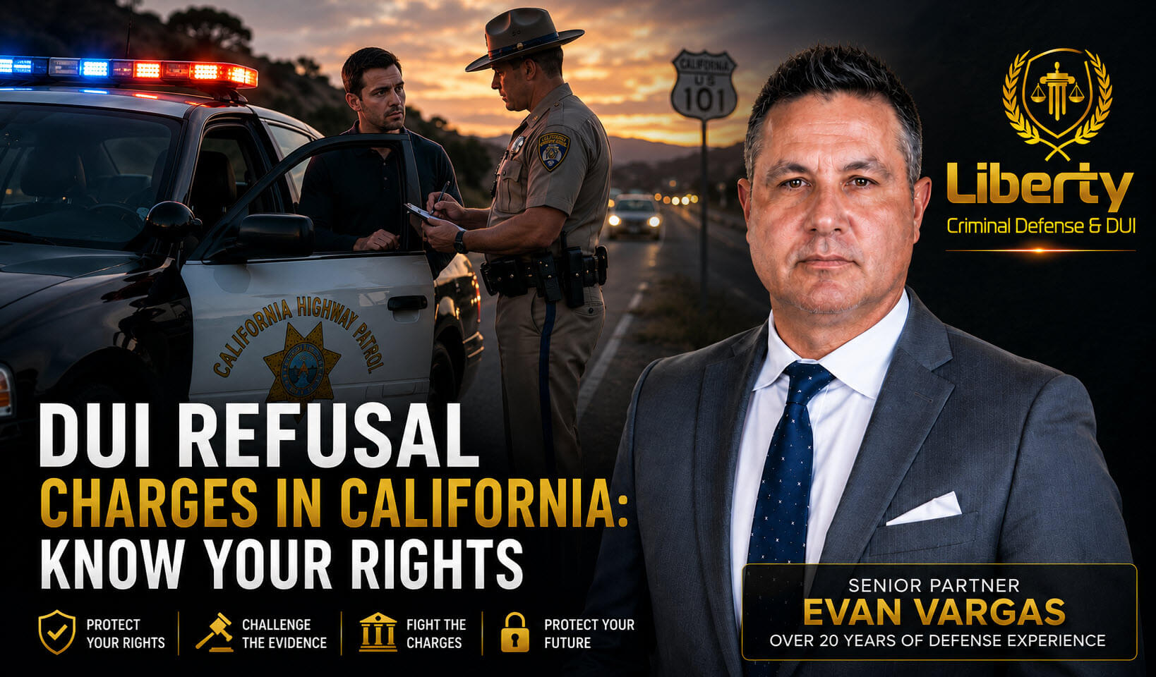 A professional Liberty Criminal Defense & DUI title card featuring a California DUI traffic stop, attorney Evan Vargas, and the headline “DUI Refusal Charges in California: Know Your Rights.”